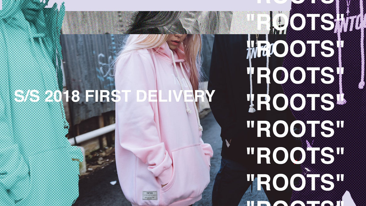 S/S 2018 FIRST DELIVERY "ROOTS"